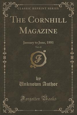 Read The Cornhill Magazine, Vol. 43: January to June, 1881 (Classic Reprint) - Unknown file in ePub