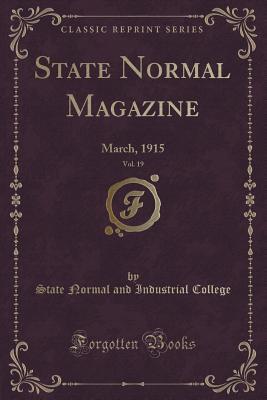 Read State Normal Magazine, Vol. 19: March, 1915 (Classic Reprint) - State Normal and Industrial College | PDF