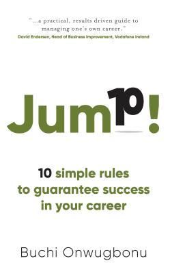 Download Jump!: 10 Simple Rules to Guarantee Success in Your Career - Buchi Onwugbonu file in ePub