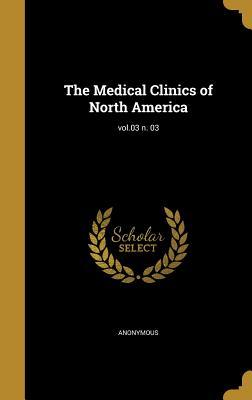 Read Online The Medical Clinics of North America; Vol.03 N. 03 - Anonymous | ePub