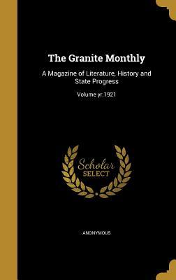 Download The Granite Monthly: A Magazine of Literature, History and State Progress; Volume Yr.1921 - Anonymous | PDF
