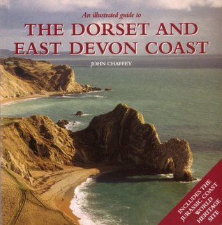 Read An Illustrated Guide to the Dorset and East Devon Coast - John Chaffey | ePub