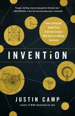 Read Invention: Think Different; Break Free From the Culture Hell Bent on Holding You Back - Justin Camp file in ePub