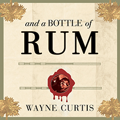 Full Download And a Bottle of Rum: A History of the New World in Ten Cocktails - Wayne Curtis | ePub