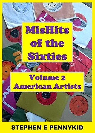 Read MisHits of the Sixties Volume 2: American Artists - Stephen E Pennykid file in ePub