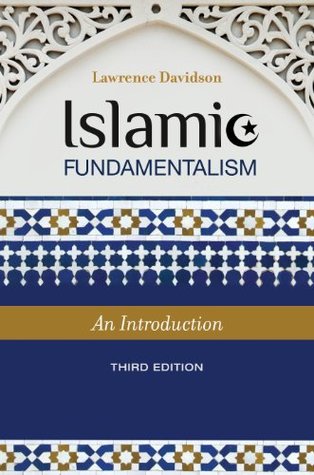 Read Online Islamic Fundamentalism: An Introduction, 3rd Edition: An Introduction, Third Edition (Praeger Security International) - Lawrence Davidson | ePub