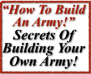 Read Online How To Build an Army   How To Be Prepared   About the Army - Sargent Bret file in ePub