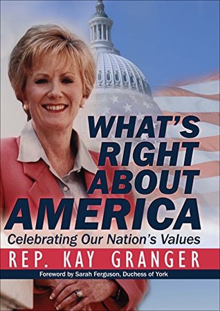 Full Download What's Right About America: Celebrating Our Nation's Values - Kay Granger | ePub