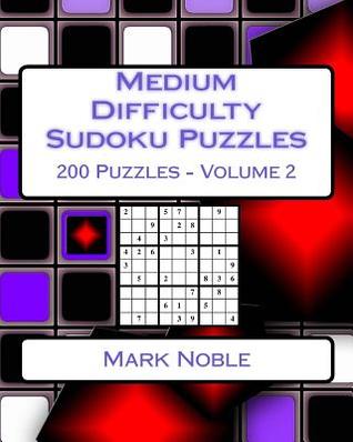 Read Medium Difficulty Sudoku Puzzles Volume 2: Medium Sudoku Puzzles For Intermediate Players - Mark Noble | PDF