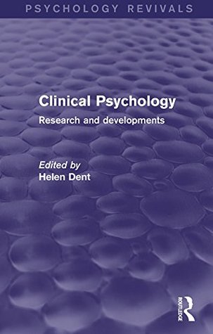 Read Clinical Psychology (Psychology Revivals): Research and Developments - Helen Dent file in ePub