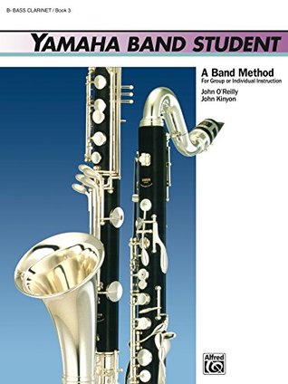 Download Yamaha Band Student, Book 3 for B-Flat Bass Clarinet (Yamaha Band Method) - John Kinyon file in PDF
