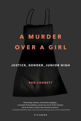 Read A Murder Over a Girl: Justice, Gender, Junior High - Ken Corbett | PDF