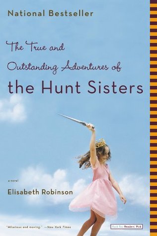 Full Download The True and Outstanding Adventures of the Hunt Sisters - Elisabeth Robinson | ePub