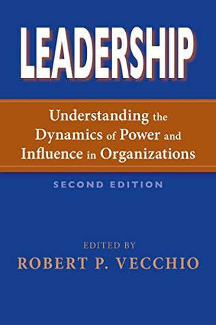 Read Leadership: Understanding the Dynamics of Power and Influence in Organizations, Second Edition - Robert P. Vecchio file in ePub
