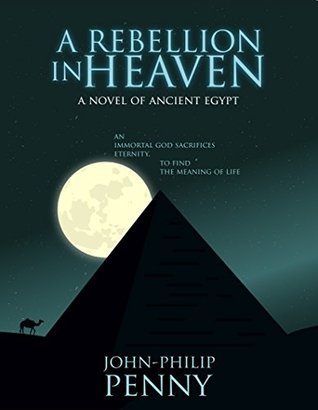 Download A Rebellion In Heaven: A Novel of Ancient Egypt - John-Philip Penny file in PDF