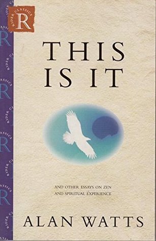 Read Online This is It & Other Essays on Zen & Spiritual Experience - Alan W. Watts | ePub