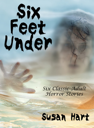 Download Six Feet Under (Six Classic Adult Horror Stories) - Susan Hart | ePub
