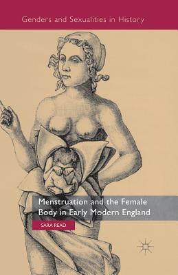 Read Online Menstruation and the Female Body in Early Modern England - Sara Read file in PDF