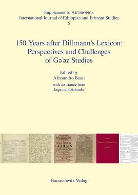 Download 150 Years After Dillmann's Lexicon: Perspectives and Challenges of GE'ez Studies - Alessandro Bausi file in PDF