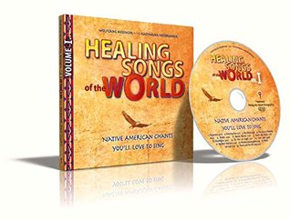 Read Healing Songs of the World: Native American Chants you'll love to sing - Wolfgang Bossinger file in ePub