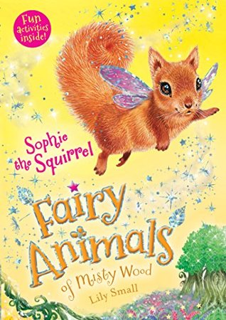 Download Sophie the Squirrel: Fairy Animals of Misty Wood - Lily Small file in PDF