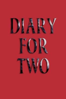 Full Download Diary for Two: 6 X 9, 108 Lined Pages (Diary, Notebook, Journal) -  file in PDF