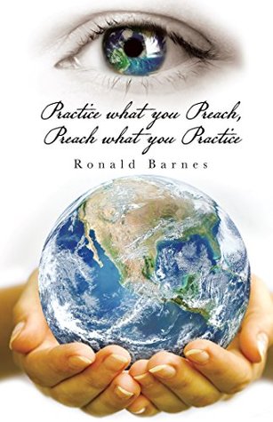 Download Practice What You Preach, Preach What You Practice - Ronald Barnes file in PDF