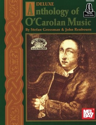 Full Download Deluxe Anthology of O'Carolan Music for Fingerstyle Guitar - Stefan Grossman | ePub