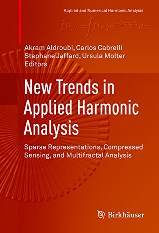 Download New Trends in Applied Harmonic Analysis: Sparse Representations, Compressed Sensing, and Multifractal Analysis (Applied and Numerical Harmonic Analysis) - Akram Aldroubi file in ePub