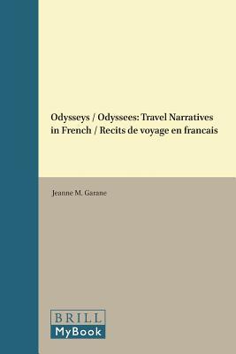 Full Download Odysseys / Odyssees: Travel Narratives in French / Recits de Voyage En Francais - Jeanne M Garane file in PDF