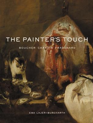 Download The Painter's Touch: Boucher, Chardin, Fragonard - Ewa Lajer-Burcharth file in ePub