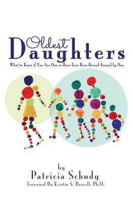 Download Oldest Daughters: What to Know If You Are One or Have Ever Been Bossed Around by One - Patricia H Schudy | ePub