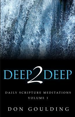 Read Online Deep2Deep - Vol 1: Daily Scripture Meditations - Volume 1 - Don Goulding file in ePub