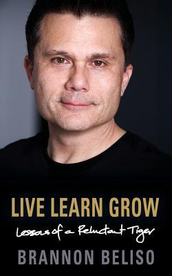 Download Live Learn Grow: Lessons of a Reluctant Tiger - Brannon Beliso file in ePub