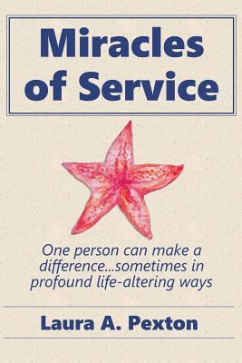 Read Miracles of Service: One person can make a differencesometimes in profound life-altering ways - Laura Ann Pexton Dnp-C | ePub