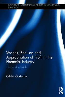 Full Download Wages, Bonuses and Appropriation of Profit in the Financial Industry: The Working Rich - Olivier Godechot file in ePub
