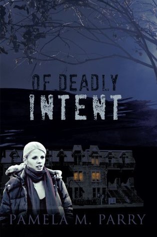 Read Online Of Deadly Intent: A mystery Novel set in Victoria, Canada - Pamela M. Parry | ePub