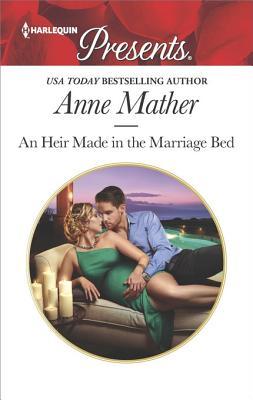 Read An Heir Made in the Marriage Bed: An Emotional and Sensual Romance - Anne Mather | PDF