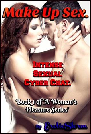 Read Make-Up Sex: Taboo, Exhibitionism, Oral, Spanking Erotica, Succubus, Cyber, Sex, First Time. (A Woman's Pleasure Book 1) - EroticStorm | ePub