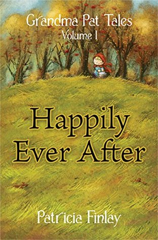 Full Download Happily Ever After (Grandma Pat Tales Book 1) - Patricia Finlay file in PDF