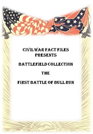 Read Civil War Fact Files Presents The First Battle of Bull Run - T.E. Vineyard | ePub