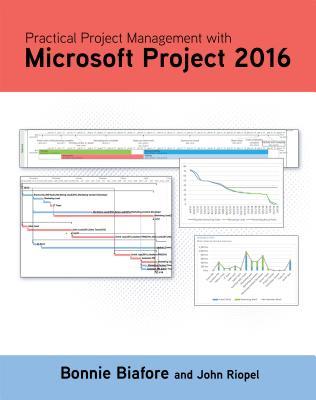 Full Download Practical Project Management with Microsoft Project 2016 - Bonnie Jaye Biafore file in ePub