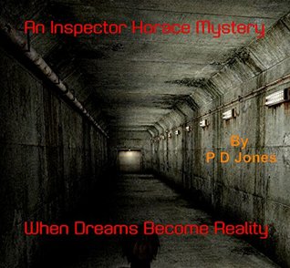 Full Download An Inspector Horace Mystery - When Dreams Become Reality - P.D. Jones file in ePub
