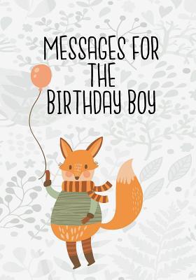 Download Messages for the Birthday Boy: Birthday Books for Boys, Birthday Journal Notebook for Birthday Wishes, Messages & Doodling, 7 X 10, 120 Blank Pages (Birthday Keepsake Book) -  | PDF