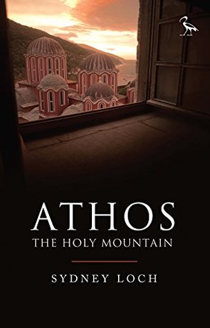 Full Download Athos: The Holy Mountain (Tauris Parke Paperbacks) - Sydney Loch | ePub