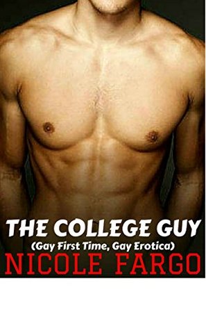 Full Download The College Guy (Gay First Time, Gay Erotica) - Nicole Fargo | ePub