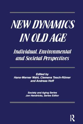 Full Download New Dynamics in Old Age: Individual, Environmental and Societal Perspectives - Hans-Werner Wahl file in ePub