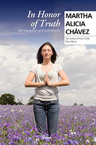 Download In honor of truth: Self-Deception and Authenticity - Martha Alicia Chavez | PDF