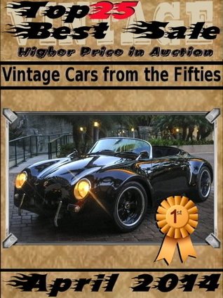 Read Online April 2014 - Vintage Cars from the Fifties (1950's) - Top25 Best Sale - Higher Price in Auction - François Goulet | PDF