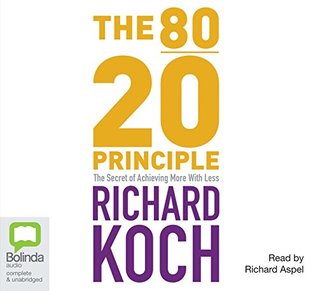 Read Online The 80/20 Principle: The Secret of Achieving More with Less - Richard Koch file in ePub